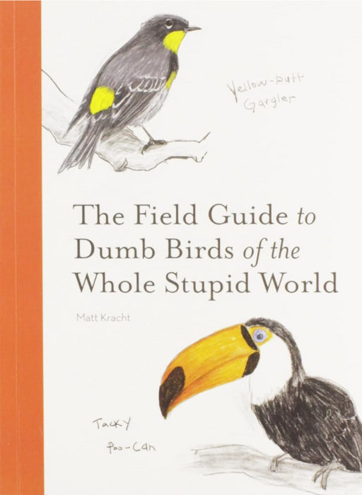 Field Guide to Dumb Birds Kracht