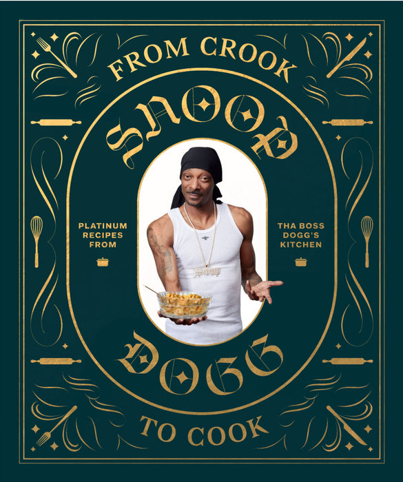 From Crook to Cook Snoop Dogg