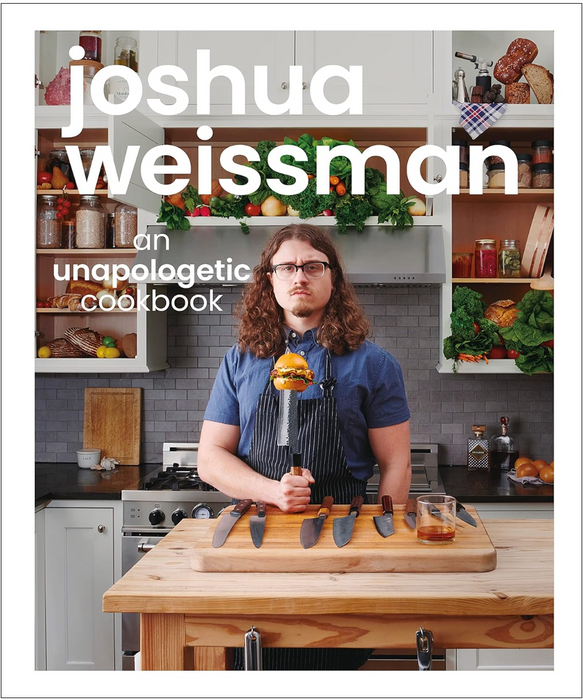 Joshua Weissman Unapologetic Cookbook