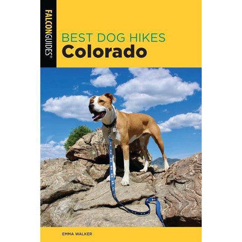 Best Dog Hikes Colorado 2nd Ed